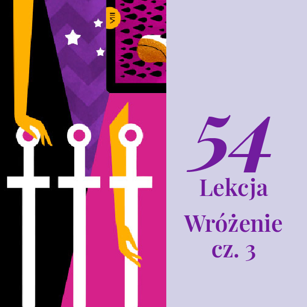 Lekcja 54 – Wróżenie z tarota cz.3